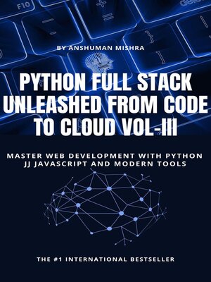 cover image of Python Full Stack Unleashed From Code to Cloud VOL-III
